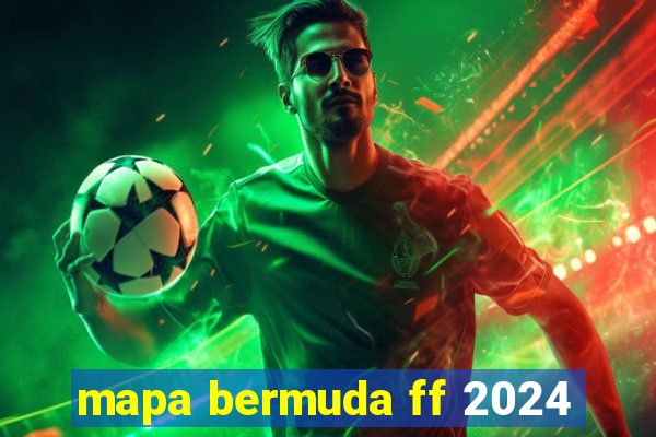 mapa bermuda ff 2024